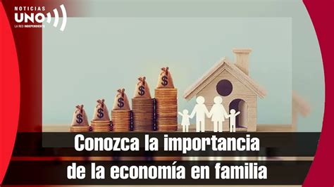 La Econom A Familiar Es Tan Necesaria Como La Personal