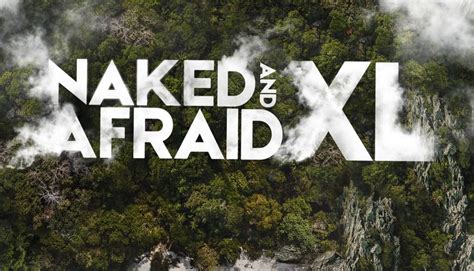 Its Everybody vs. The Amazon! A New Season of Naked and Afraid XL