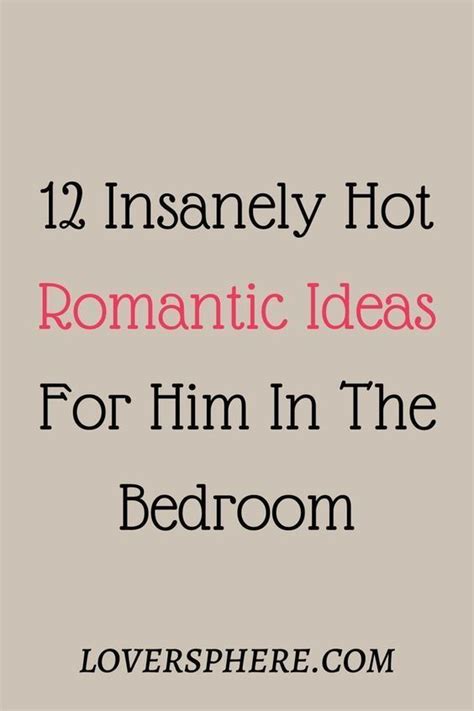 Insanely Hot Romantic Ideas For Him The Bedroom In Romantic Ideas For Him Getting Him