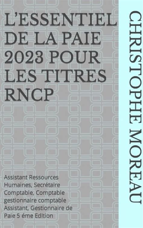 LESSENTIEL De La Paie 2023 Pour Les Titres RNCP Ebook Christophe