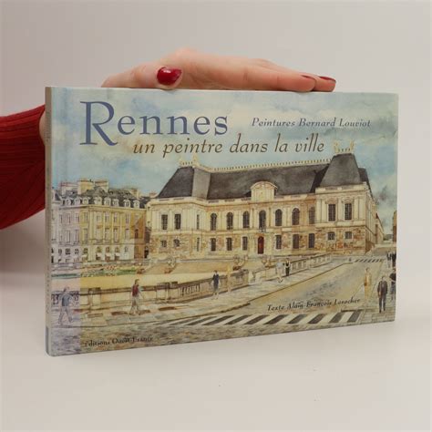 Rennes Un Peintre Dans La Ville Alain Francois Lesacher Knihobot Cz