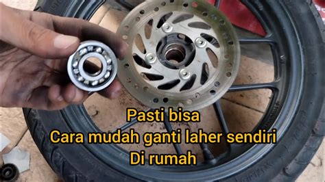 Cara Mudah Ganti Laher Ataw Bearing Roda Depan Motor YouTube