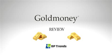 goldmoneycom review  fees safe legit bp trends