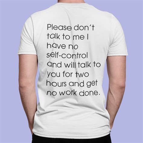 Please Dont Talk To Me I Have No Self Control Shirt