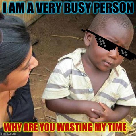 Busy Memes And S Imgflip