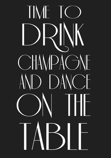 A Black And White Poster With The Words Time To Drink Champagne And