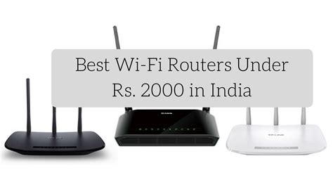 Best Wi Fi Routers Under Rs In India Wifi Router Wireless