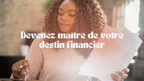 Devenez Ma Tre De Votre Destin Financier Guide Pratique Pour G Rer