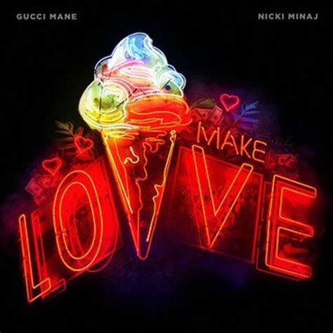 Stream Gucci Mane Make Love Ft Nicki Minaj By Gucci Mane Listen