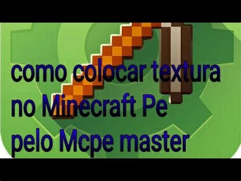 Minecraft Como Colocar Textura No Minecraft Pelo Mcpe Master Youtube