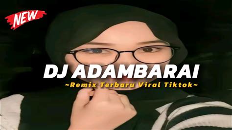 Dj Adambarai Viral Tiktok Style Mashup Kondang 2024 YouTube