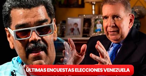 Encuestas Presidenciales Venezuela Qui N Va Ganando Nicol S