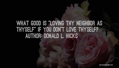 Top 30 Love Thy Neighbor As Thyself Quotes & Sayings