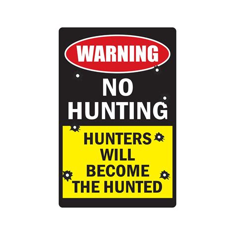 NO HUNTING HUNTERS WILL BECOME THE HUNTED Warning Sign gun camo deer
