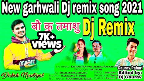 New Garhwali Dj Remix Song 2021 Garhwali Dj Song 2021 YouTube