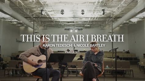 This Is The Air I Breath Aaron Tedeschi Nicole Bartley L Upperroom