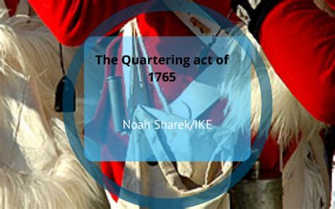 The Quartering act of 1765 by Noah Sharek