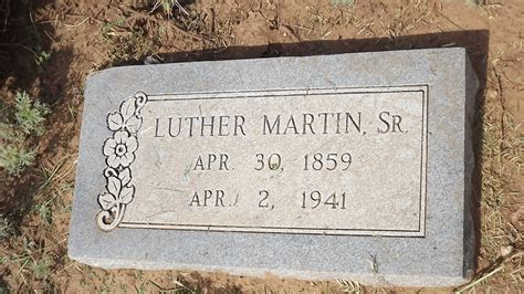 Luther Martin Sr 1859 1941 Find A Grave äreminne
