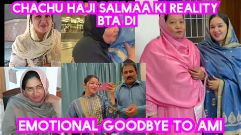 Chachu Haji Slma Ki Reality Bta Di Emotional Goodbye Kausar Sajid Or