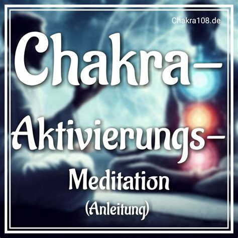 Chakra Aktivierungsmeditation mit Chakra Farben Stärkung der