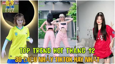 Video TOP 30 điệu nhảy hot nhất Tiktok Việt Nam tháng 12 2022 BlogAnChoi