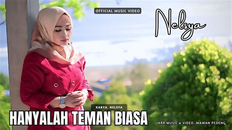 Nelsya Hanyalah Teman Biasa Official Music Video Youtube Music