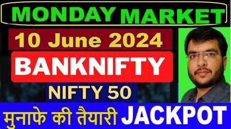 Banknifty Niftty Monday Market Prediction 10 June 2024 Nifty