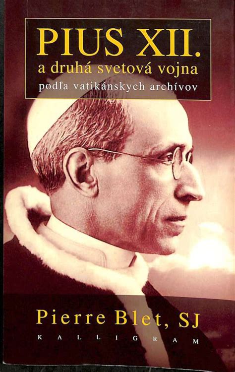 Pius Xii A Druhá Svetová Vojna Podľa Vatikánskych Archívov