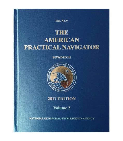 The American Practical Navigator Bowditch Pub 9 Volume 2 2017 E