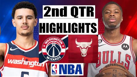 Washington Wizards Vs Chicago Bulls Full Nd Qtr Game Highlight