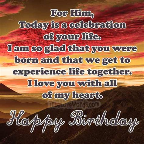 Love Birthday Wishes for Him ~ TrueLoveWords.com