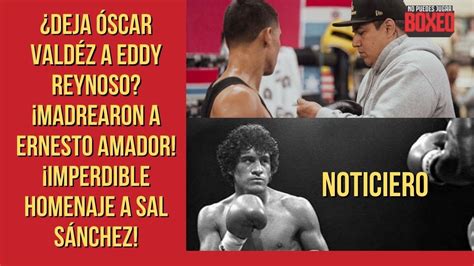 Deja Scar Vald Z A Eddy Reynoso Madrearon A Ernesto Amador