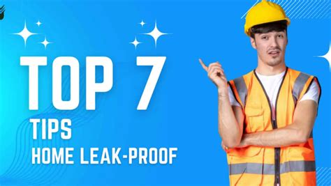 7 Tips For Making Your Home Leak Proof Theomnibuzz