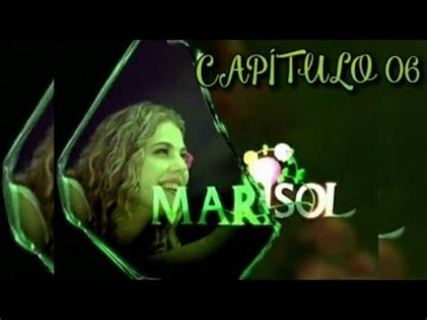 Marisol Cap 6 YouTube