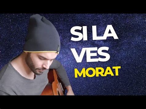 Si la ves Morat versión acústica YouTube