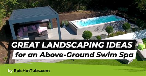 Above Ground Swim Spa Landscaping Ideas F