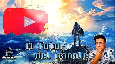 QUALE SARÁ IL FUTURO DEL CANALE Video aggiornamento YouTube