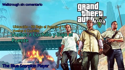 UBICACIÓN Todos los Vuelos a Cuchillo y Bajo el Puente Grand Theft