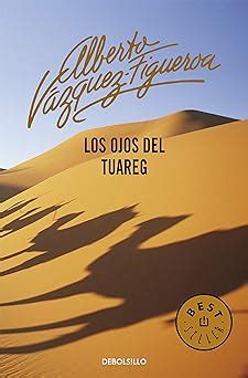 Los Ojos Del Tuareg Tuareg Vazquez Figueroa Alberto Amazon Es