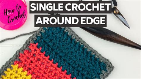 How To Crochet Single Crochet Around Your Project Down The Side Of