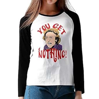 Amazon Womens You Get Nothing Willy Wonka Gene Wilder