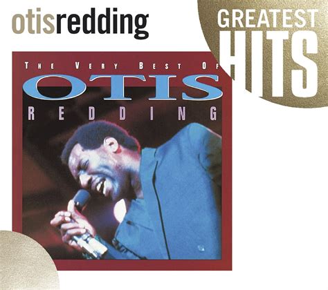 The Very Best Of Otis Redding Otis Redding Otis Redding Zelma