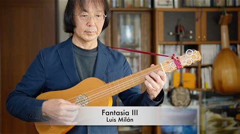 Vihuela ビウエラ Fantasia III Luis Milán リュート Lute Luth YouTube