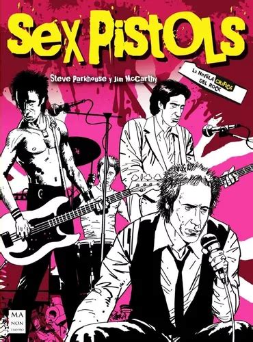 Sex Pistols La Novela Grafica Del Rock Jim Mc Carthy Libro MercadoLibre
