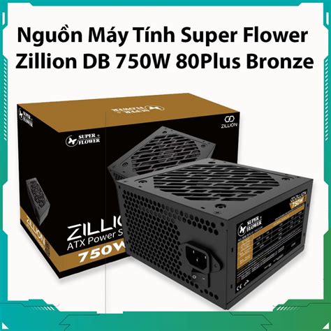 Nguồn Máy Tính Super Flower Zillion DB 750W 80Plus Bronze |Black ...