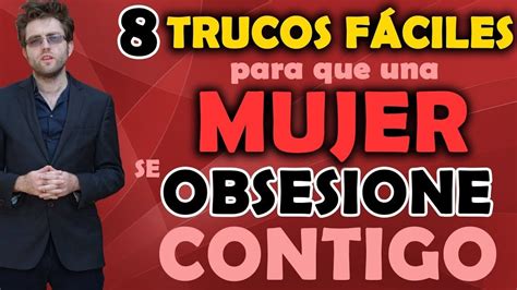 Cómo obsesionar a una mujer psicológicamente