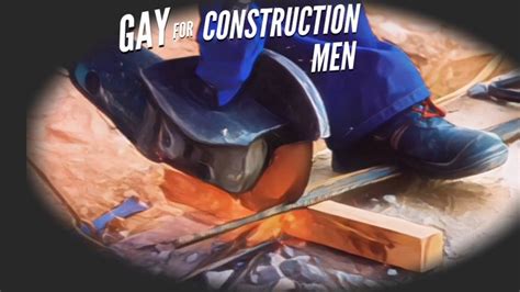 You Are Gay For Construction Men Goddess Of Destruction Clips Sale