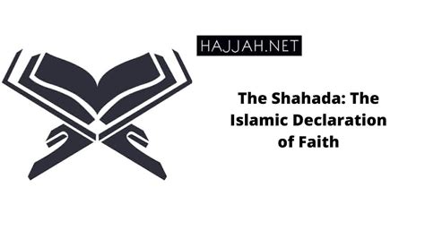 The Shahada The Islamic Declaration Of Faith Hajjah