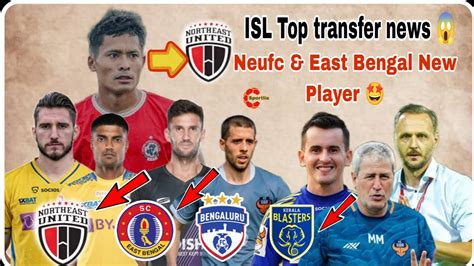 Northeast United Fc New Player East Bengal Fc News Kerela Blaster