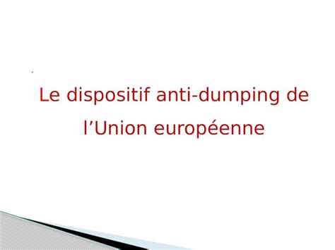 PPT Le dispositif anti dumping de lUnion européenne DOKUMEN TIPS